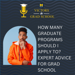 How Many Graduate Programs Should I Apply To? Expert Advice for Grad School