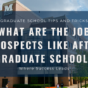 What are the job prospects after graduate school?