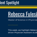 Graduate Student Spotlight– Rebecca Fulesi, Physician Assistant Student