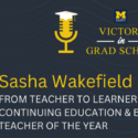 From Teacher to Learner: Sasha Wakefield’s Path to Continuing Education