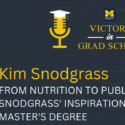 From Nutrition to Public Health: Kim Snodgrass’ Inspirational Path to a Master’s Degree
