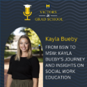 From BSW to MSW: Kayla Bueby’s Journey and Insights on Social Work Education