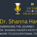 Embracing the Journey: Dr. Shanna Haver’s Path from Social Work to Occupational Therapy