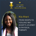 From Hoops to Healing: Nia Ahart’s Journey in Physical Therapy