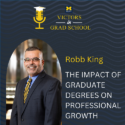 The Impact of Graduate Degrees on Professional Growth with Robb King