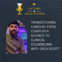 Transitioning Careers: From Computer Science to Clinical Counseling with Zach Scott