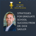 Strategies for Graduate School Success from Dr. Dick Sadler
