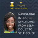 Navigating Imposter Syndrome: From Self-Doubt to Self-Belief