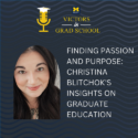 Finding Passion and Purpose: Christina Blitchok’s Insights on Graduate Education