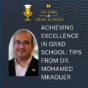Achieving Excellence in Grad School: Tips from Dr. Mohamed Mkaouer