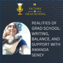 Realities of Grad School: Writing, Balance, and Support with Amanda Seney