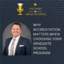 Why Accreditation Matters When Choosing Your Graduate School Program