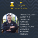 Finding Success Amidst the Twists and Turns of Graduate School With Hilary Murmers