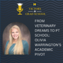 From Veterinary Dreams to PT School: Olivia Warrington’s Academic Pivot