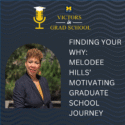 Finding Your Why: Melodee Hills’ Motivating Graduate School Journey