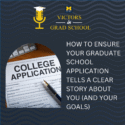 How to Ensure Your Graduate School Application Tells a Clear Story About You (and Your Goals)