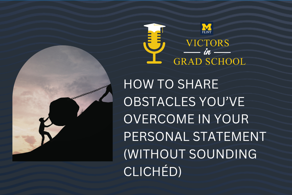 How to Share Obstacles You’ve Overcome in Your Personal Statement (Without Sounding Clichéd)