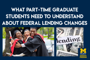 What Part-Time Graduate Students Need to Understand About Federal Lending Changes