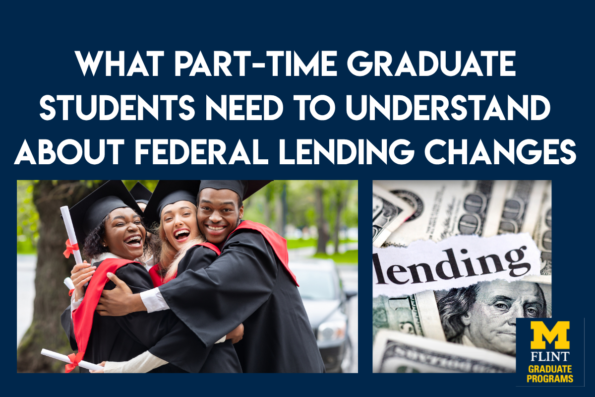 What Part-Time Graduate Students Need to Understand About Federal Lending Changes